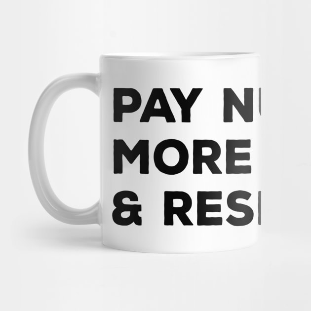 Pay Nurses More Money & Respect - Nurse by Textee Store